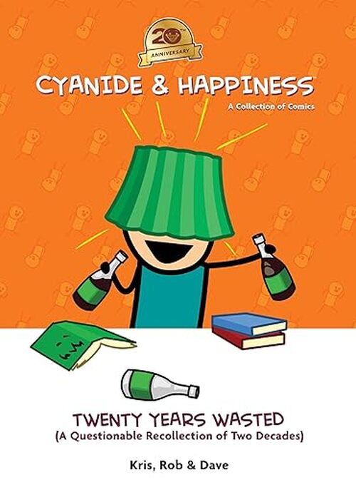 Cyanide & Happiness: Twenty Years Wasted by Kris Wilson