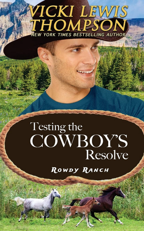 Testing The Cowboy’s Resolve by Vicki Lewis Thompson