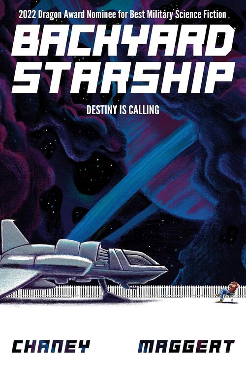 Backyard Starship, Book 1: Destiny is Calling by J.N. Chaney