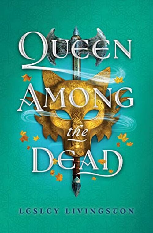 Queen Among the Dead by Lesley Livingston