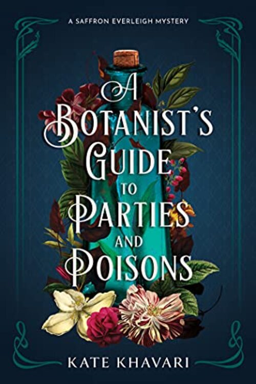 A Botanist's Guide to Parties and Poisons by Kate Khavari