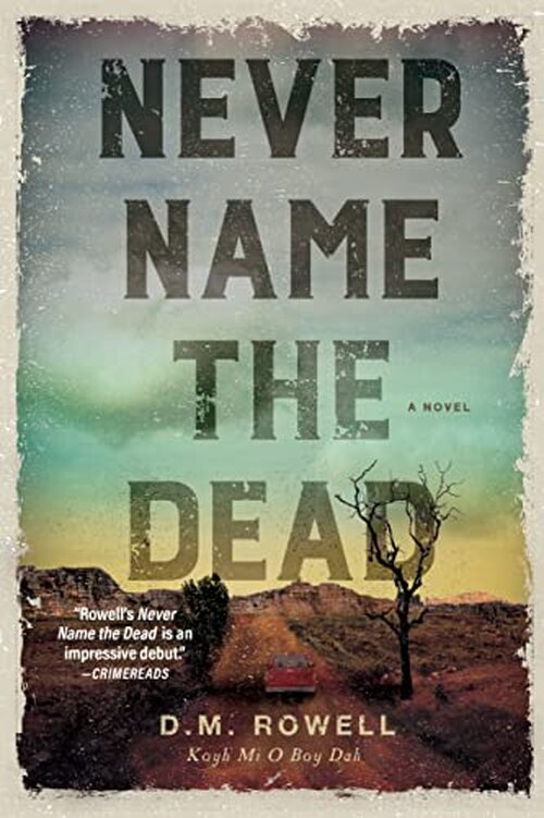 Never Name the Dead by D M. Rowell