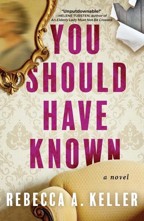 You Should Have Known by Rebecca A. Keller
