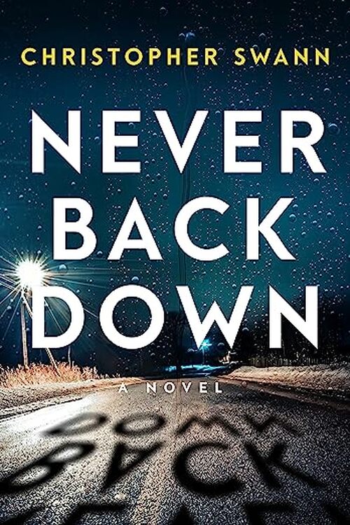 Never Back Down by Christopher Swann