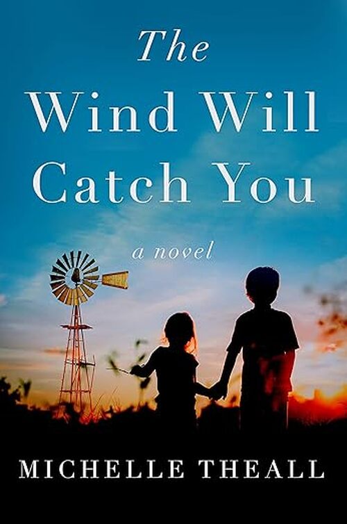 The Wind Will Catch You by Michelle Theall