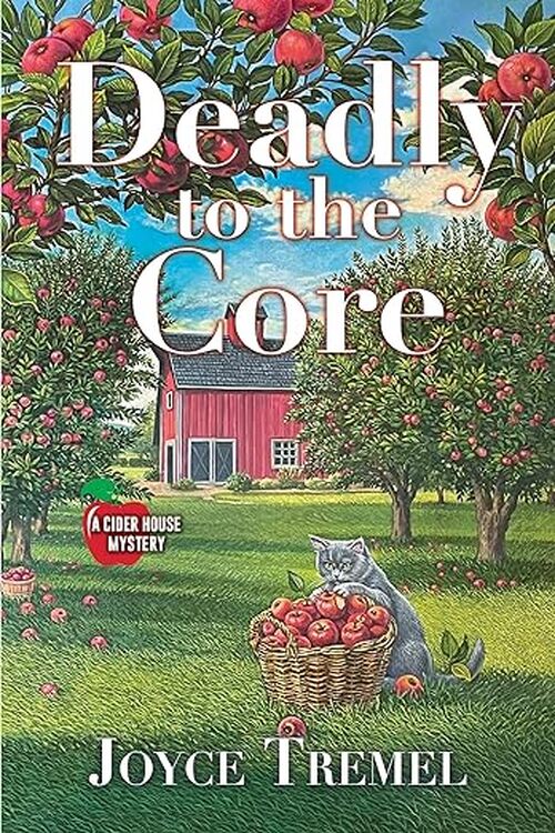 Deadly to the Core by Joyce Tremel