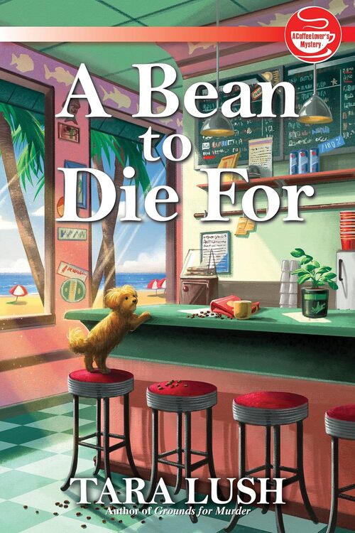 A Bean to Die For by Tara Lush