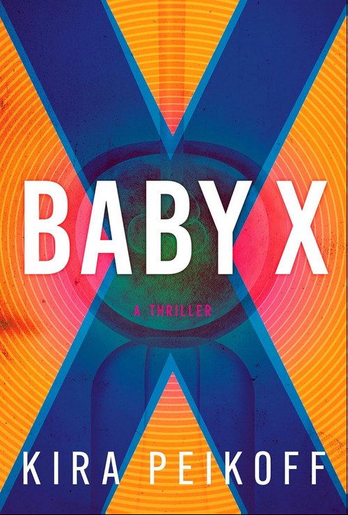 Baby X by Kira Peikoff