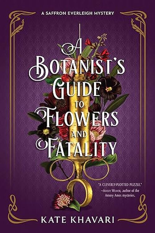 A Botanist's Guide to Flowers and Fatality by Kate Khavari