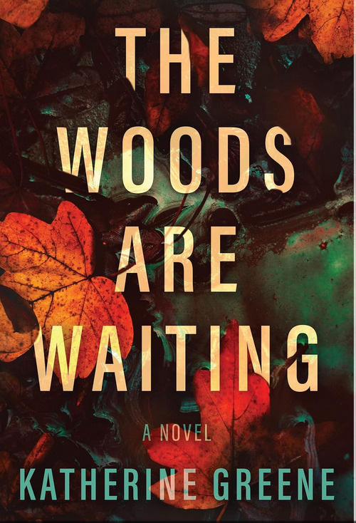The Woods are Waiting by Katherine Greene