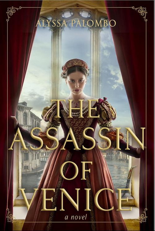 The Assassin of Venice by Alyssa Palombo