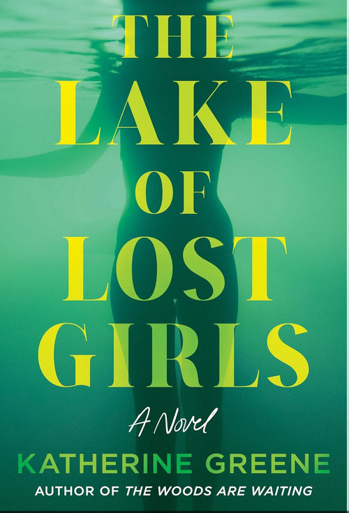 The Lake of Lost Girls by Katherine Greene