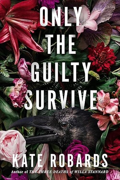 Only the Guilty Survive by Kate Robards