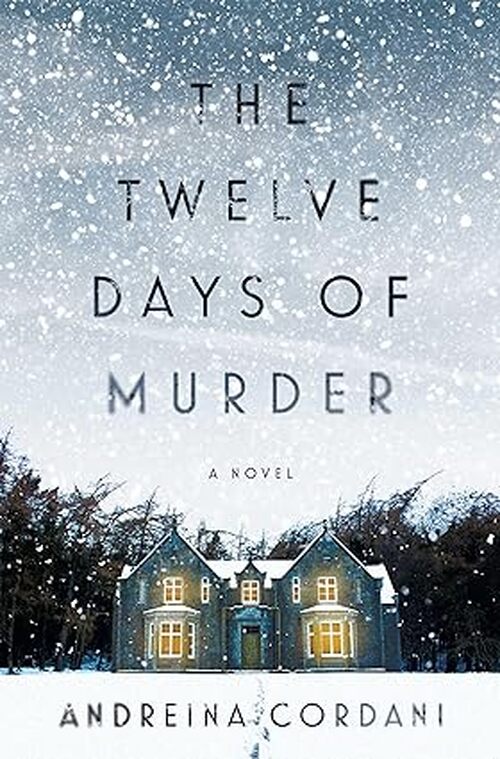 The Twelve Days of Murder by Andreina Cordani