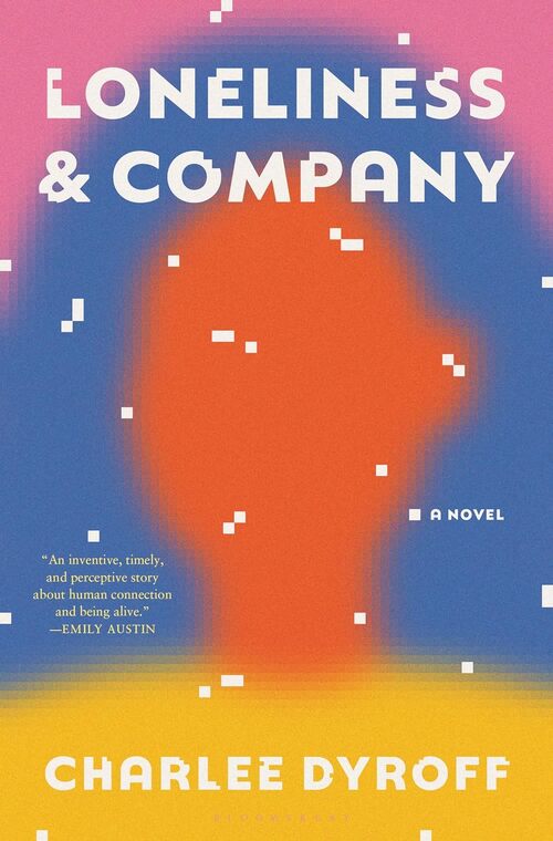 Loneliness & Company by Charlee Dyroff