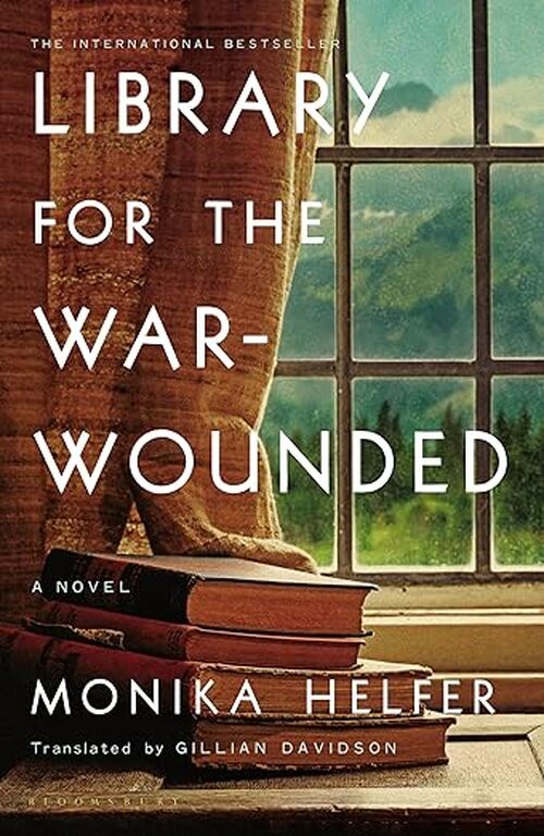Library for the War-Wounded by Monika Helfer