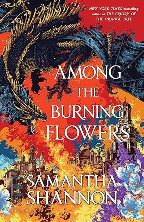 Among the Burning Flowers by Samantha Shannon