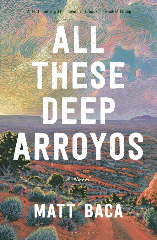 All These Deep Arroyos by Matt Baca