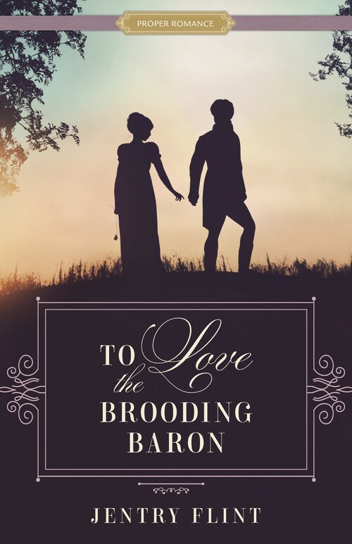 To Love the Brooding Baron by Jentry Flint