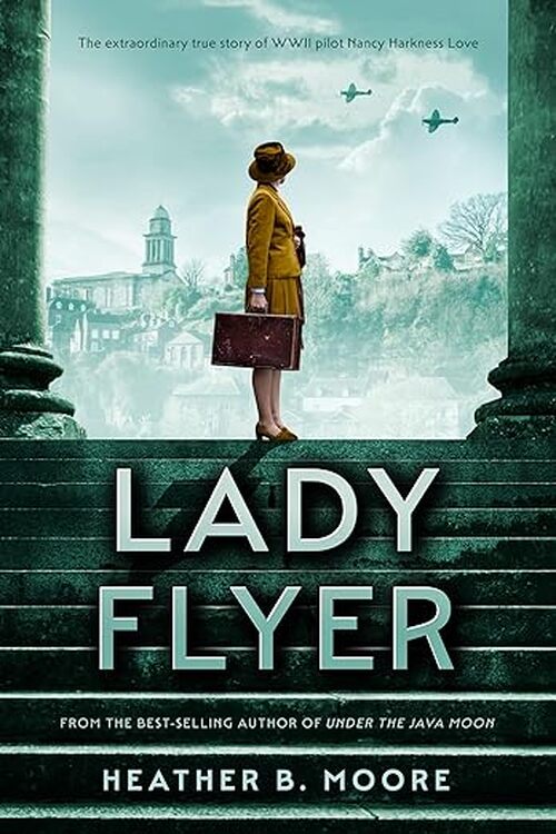 Lady Flyer by Heather B. Moore