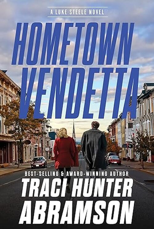Hometown Vendetta by Traci Hunter Abramson