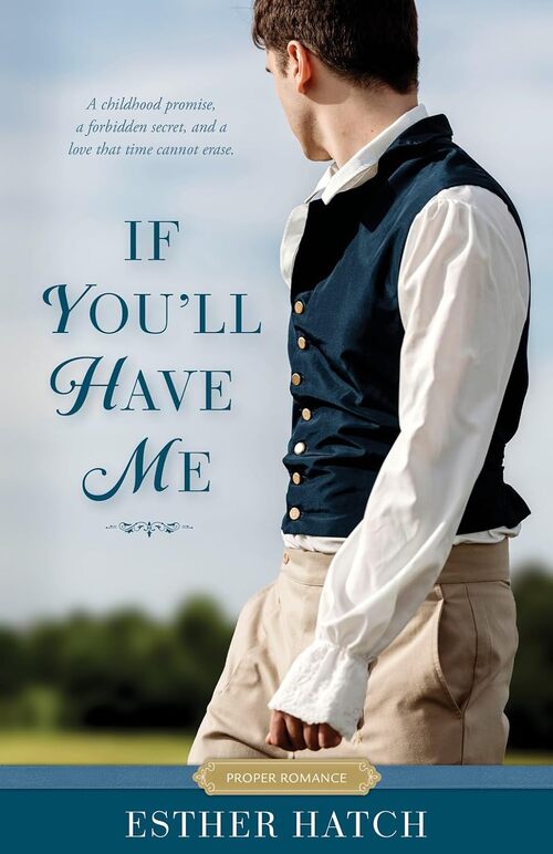 If You'll Have Me by Esther Hatch