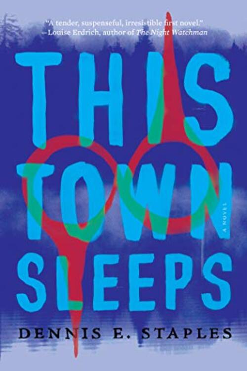 This Town Sleeps by Dennis E. Staples
