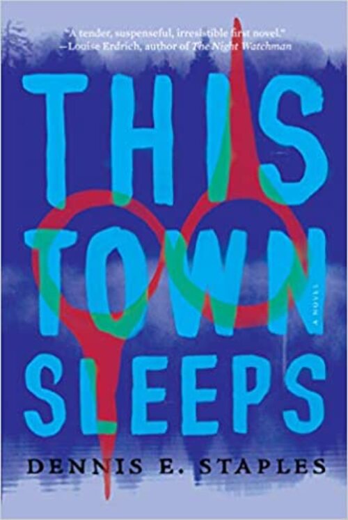 This Town Sleeps by Dennis E. Staples
