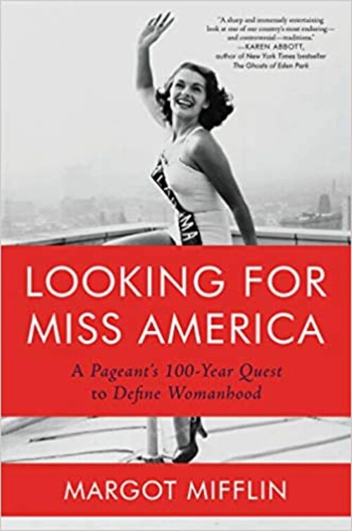 Looking for Miss America by Margot Mifflin