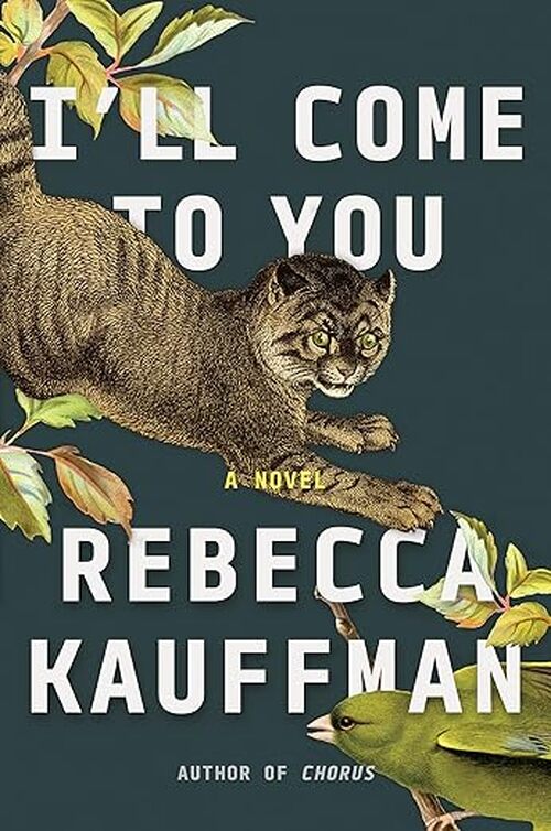 I'll Come to You by Rebecca Kauffman