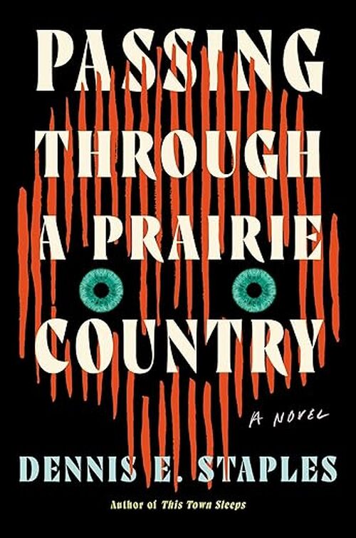 Passing Through a Prairie Country by Dennis E. Staples