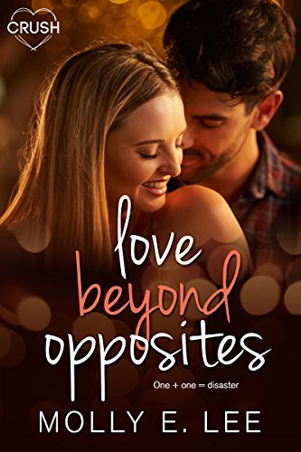Love Beyond Opposites by Molly E. Lee