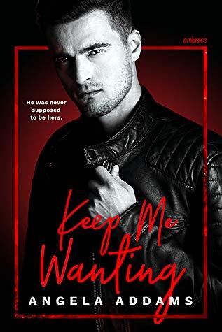 Keep Me Wanting by Angela Addams