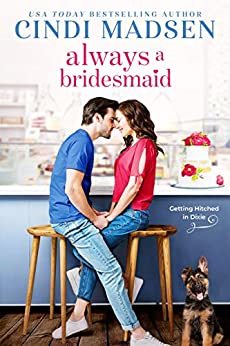 Always a Bridesmaid by Cindi Madsen