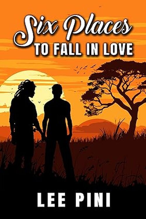 Six Places to Fall in Love by Lee Pini