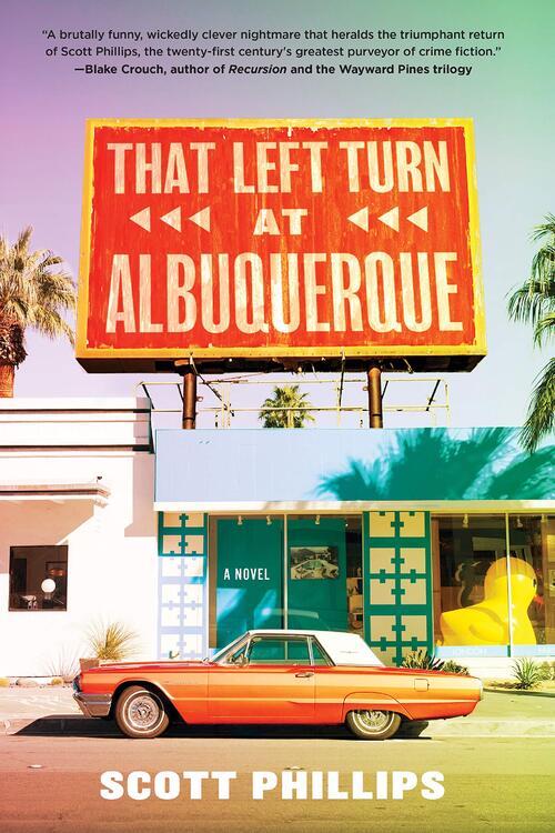 That Left Turn at Albuquerque by Scott Phillips