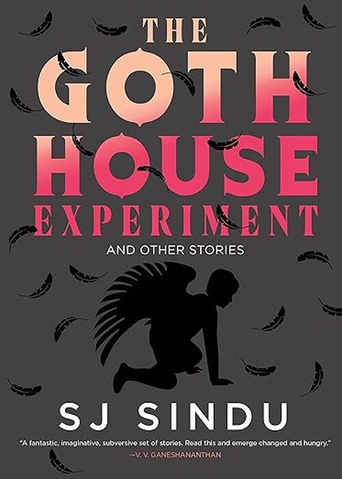 The Goth House Experiment by SJ Sindu