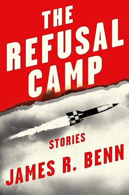 The Refusal Camp by James R. Benn