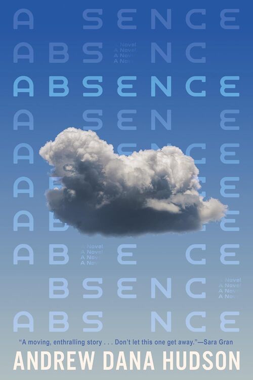 Absence by Andrew Dana Hudson