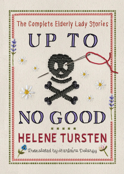Up to No Good: The Complete Elderly Lady Stories