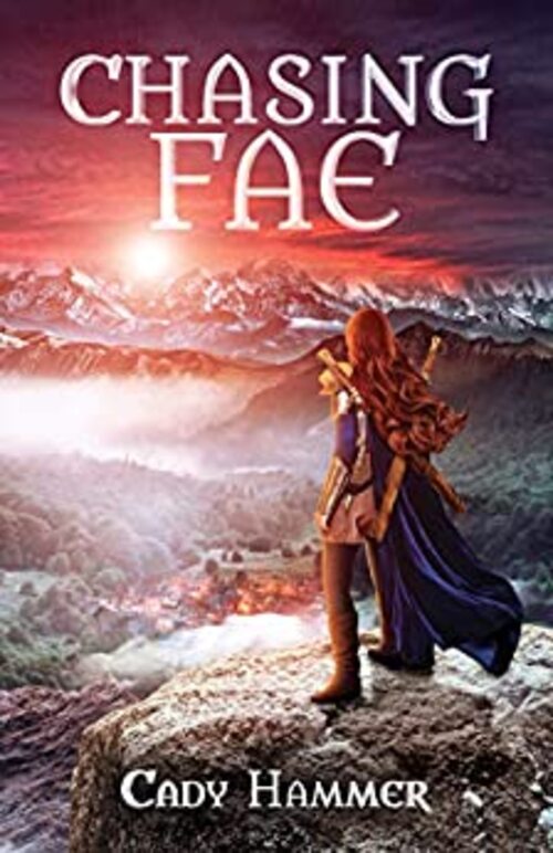 Chasing Fae by Cady Hammer