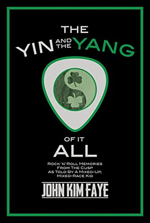 The Yin and the Yang of It All by John Kim Faye
