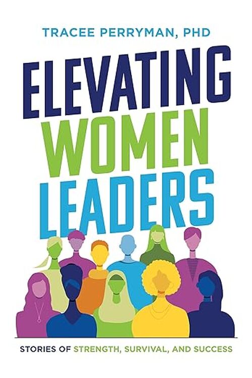 Elevating Women Leaders by Tracee Perryman