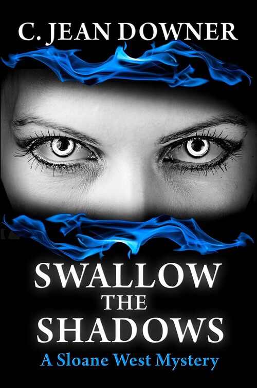 Swallow the Shadows by C. Jean Downer