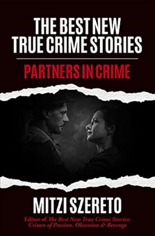 The Best New True Crime Stories: Partners in Crime by Mitzi Szereto