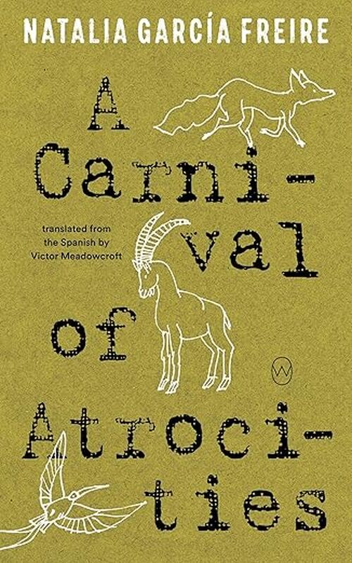 A Carnival of Atrocities by Natalia García Freire