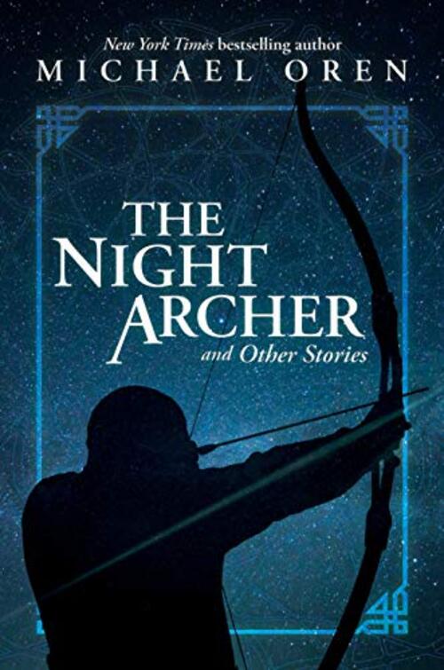The Night Archer: and Other Stories by Michael B. Oren