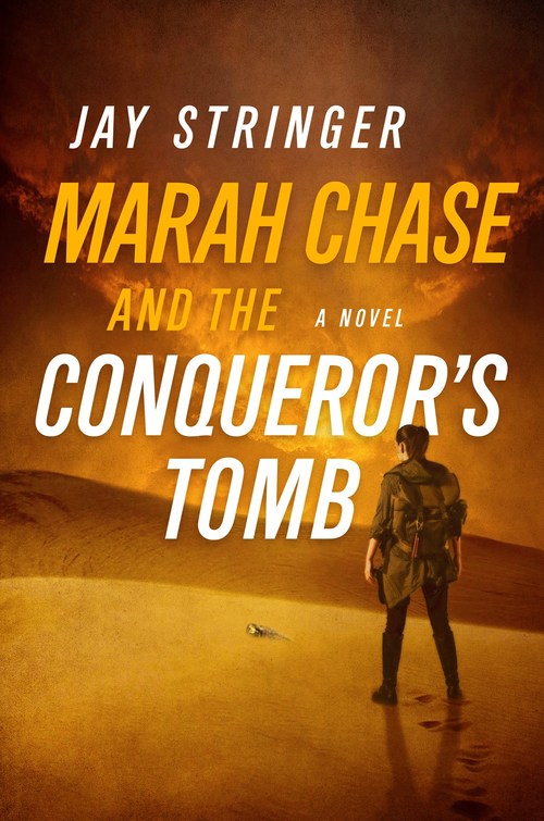 Marah Chase and the Conqueror's Tomb by Jay Stringer