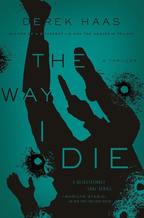 The Way I Die by Derek Haas