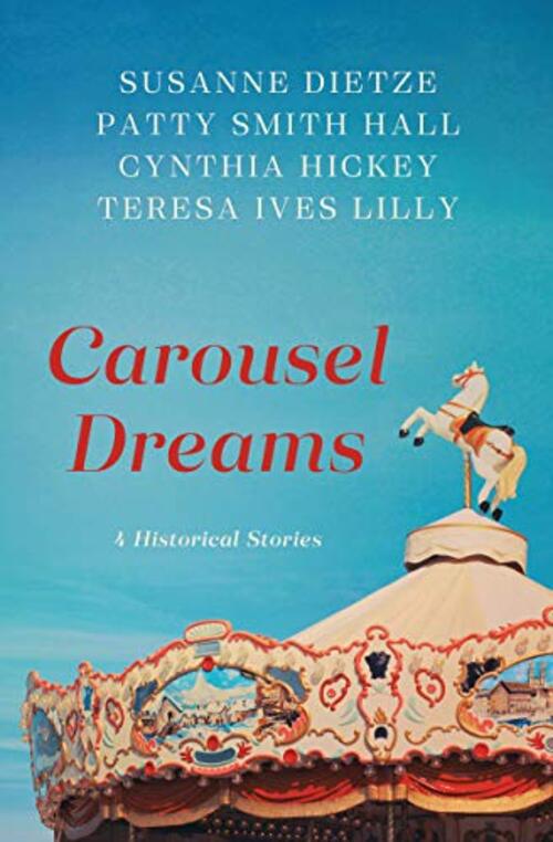 Carousel Dreams by Susanne Dietze